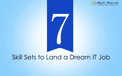 7 Skill Sets to Land a Dream IT Job