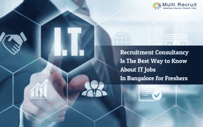 Recruitment Consultancy is the Best Way to Know about IT Jobs in Bangalore for Freshers