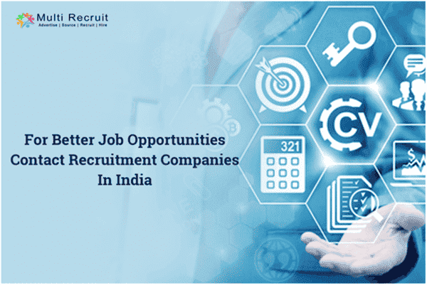 For Better Job Opportunities Contact Recruitment Companies in India
