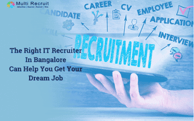 The Right IT Recruiter in Bangalore Can Help you Get your Dream Job