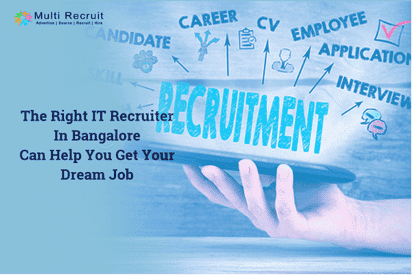 The Right IT Recruiter in Bangalore Can Help you Get your Dream Job