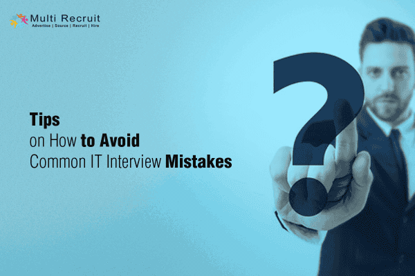 Tips on How to Avoid Common IT Interview Mistakes