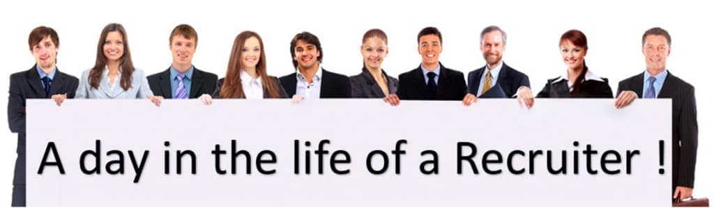 A day in the life of a Recruiter !