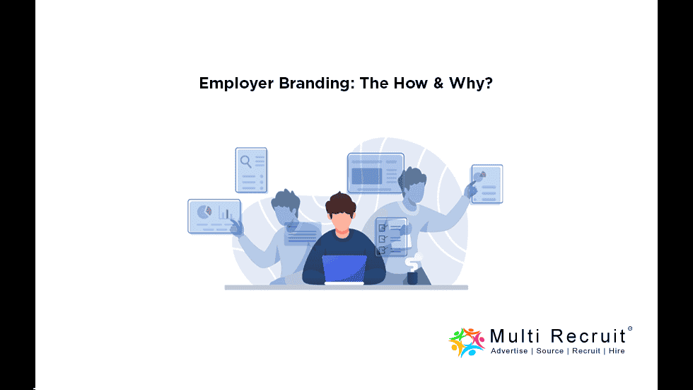 Employer Branding: The How & Why?
