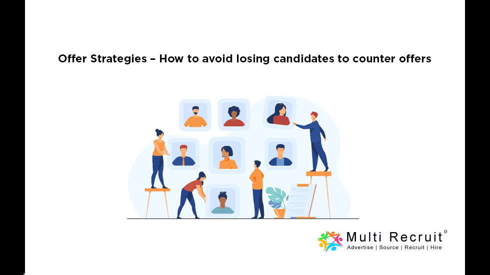 Offer Strategies – How to avoid losing candidates to counter offers