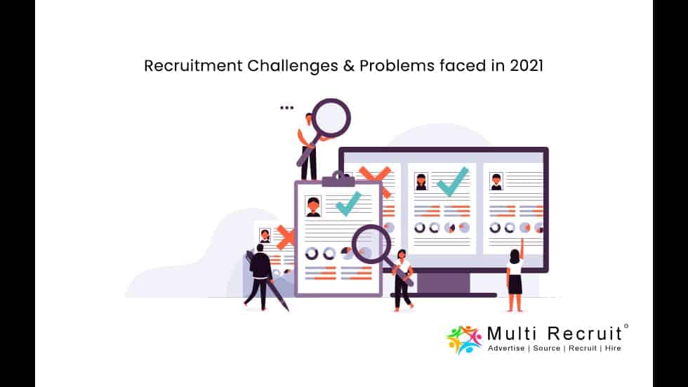 Recruitment Challenges & Problems faced in 2021