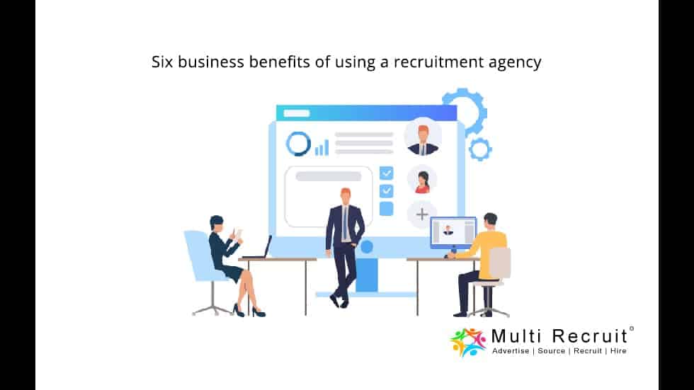 Six Business Benefits of using a Recruitment agency