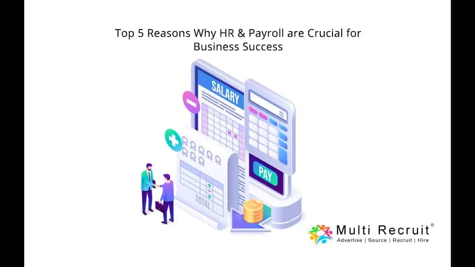 Top 5 Reasons Why HR & Payroll are Crucial for Business Success