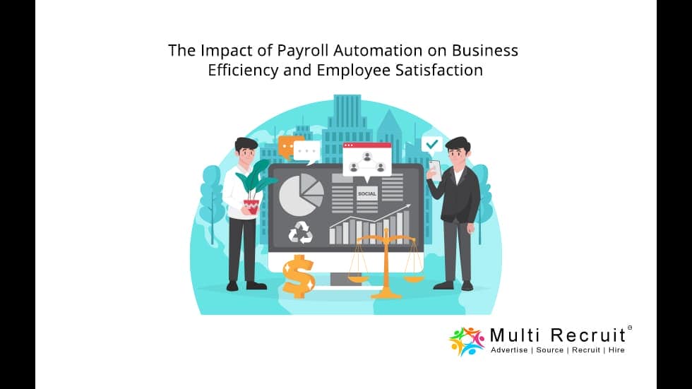 The Impact of Payroll Automation on Business Efficiency and Employee Satisfaction