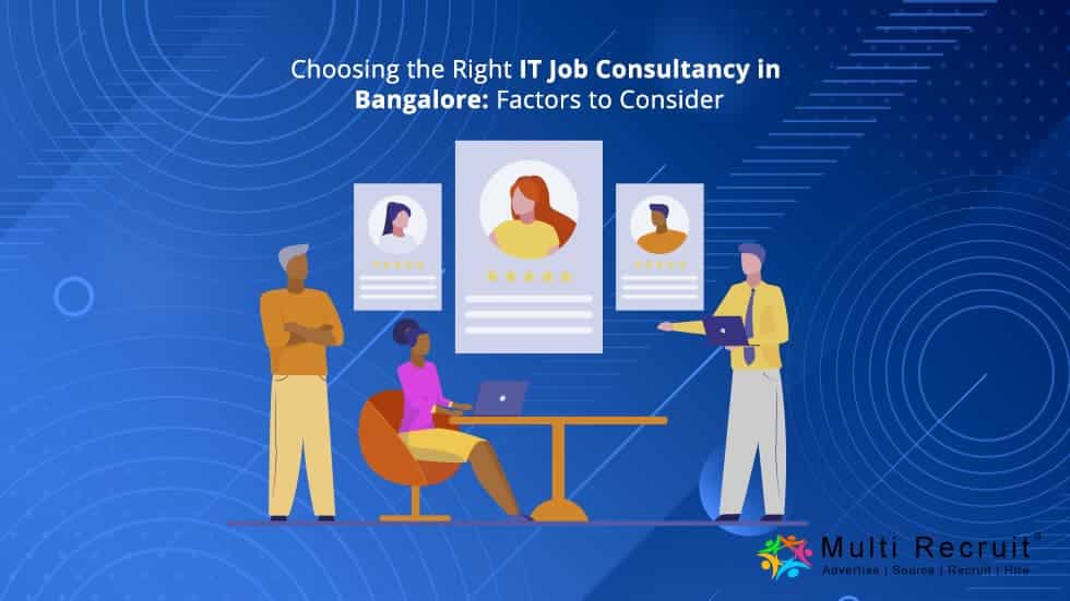 Choosing the Right IT Job Consultancy in Bangalore: Factors to Consider