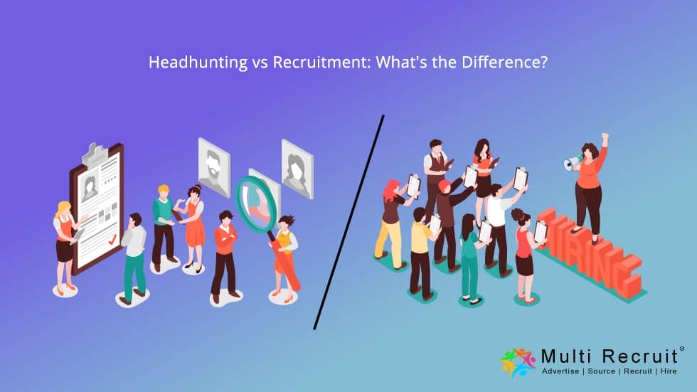 Headhunting vs Recruitment: What’s the Difference?