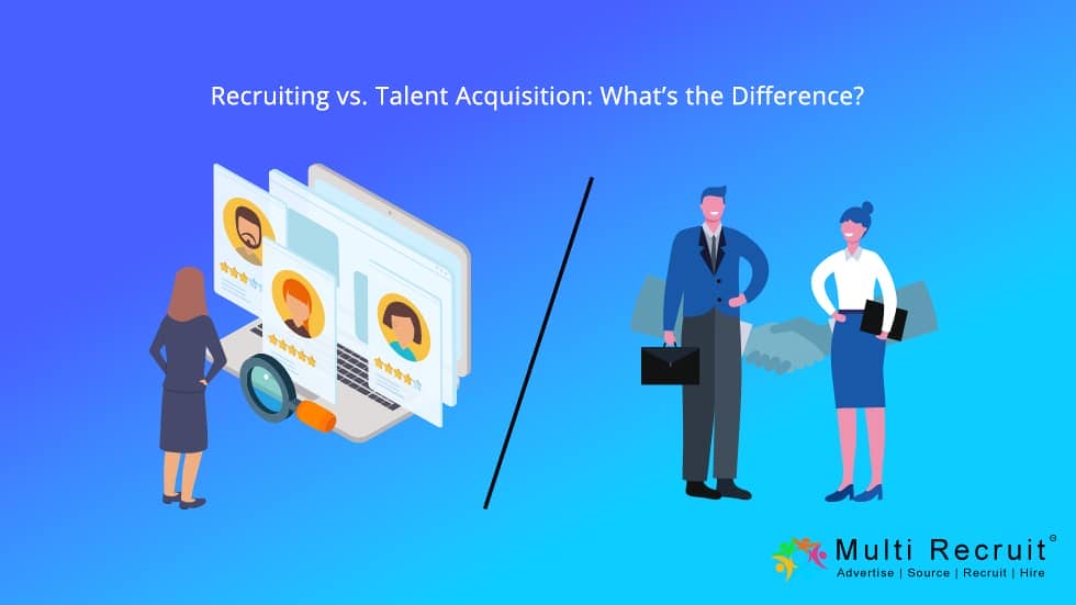 Recruiting vs Talent Acquisition: What’s the Difference?