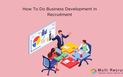 How To Do Business Development in Recruitment