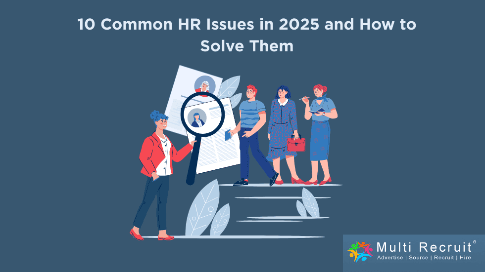 10 Common HR Issues in 2025 and How to Solve Them