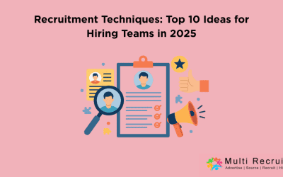 Recruitment Techniques: Top 10 Ideas for Hiring Teams in 2025