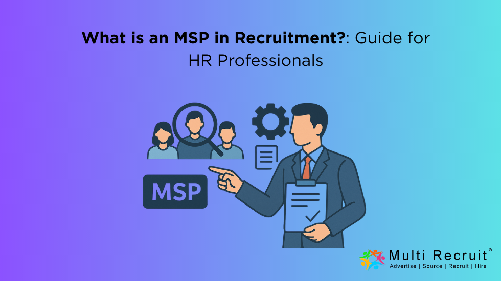 What is an MSP in Recruitment?: Guide for HR Professionals